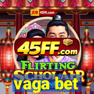 vaga bet